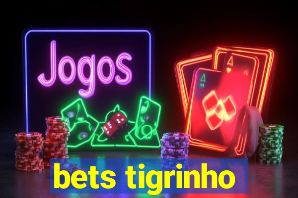 bets tigrinho